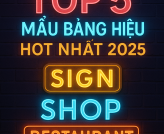 Top 5 Mẫu Bảng Hiệu Hot Nhất 2025: Đẹp, Ấn Tượng, Chuẩn Xu Hướng